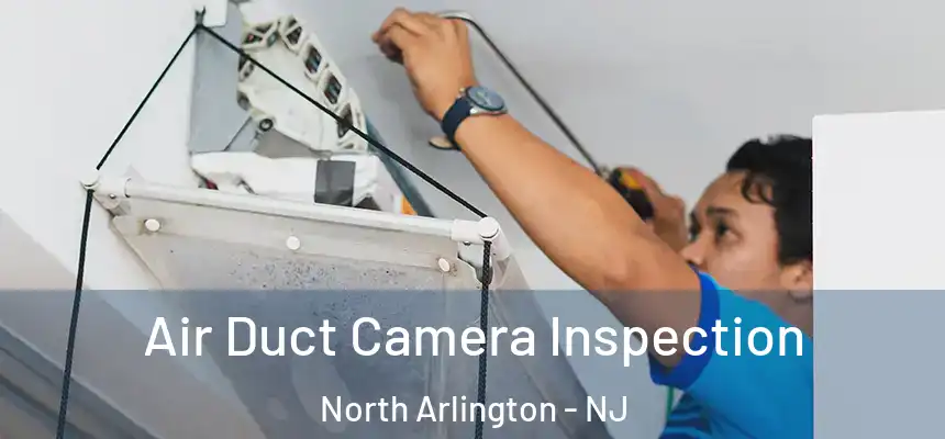  Air Duct Camera Inspection North Arlington - NJ