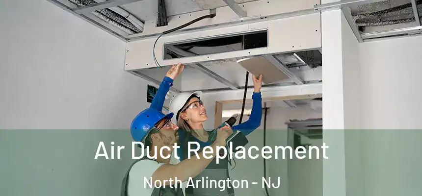  Air Duct Replacement North Arlington - NJ