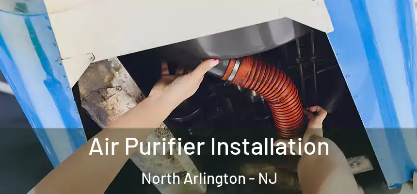  Air Purifier Installation North Arlington - NJ