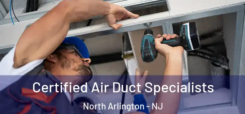  Certified Air Duct Specialists North Arlington - NJ