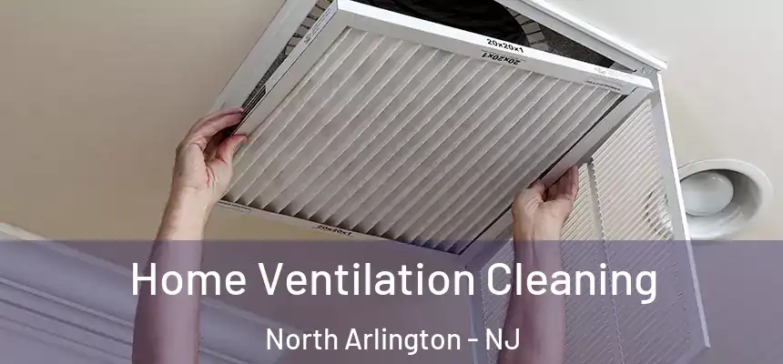  Home Ventilation Cleaning North Arlington - NJ