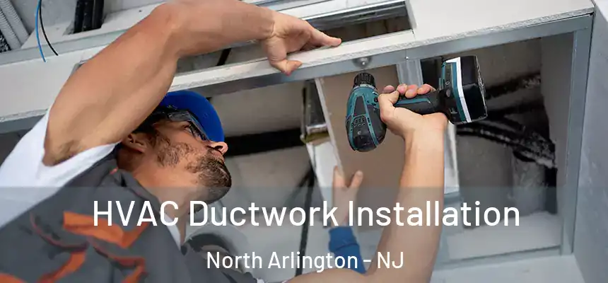  HVAC Ductwork Installation North Arlington - NJ