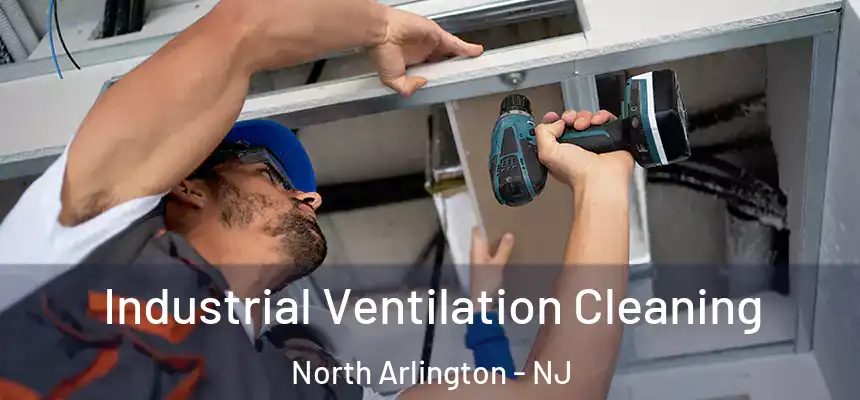  Industrial Ventilation Cleaning North Arlington - NJ