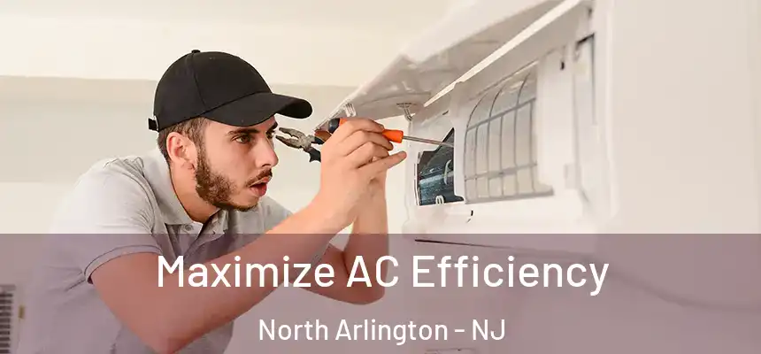  Maximize AC Efficiency North Arlington - NJ
