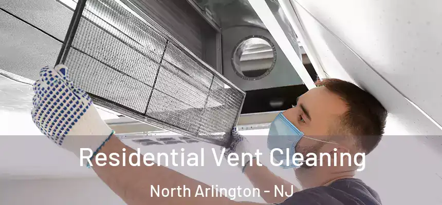  Residential Vent Cleaning North Arlington - NJ