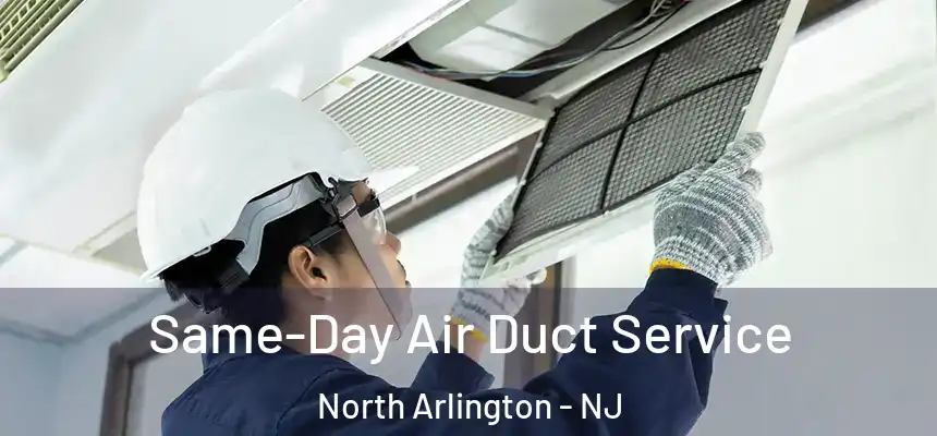  Same-Day Air Duct Service North Arlington - NJ