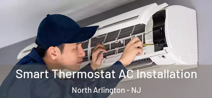  Smart Thermostat AC Installation North Arlington - NJ